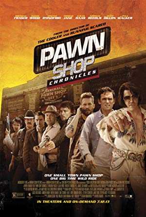 مشاهدة فيلم Pawn Shop Chronicles 2013 مترجم