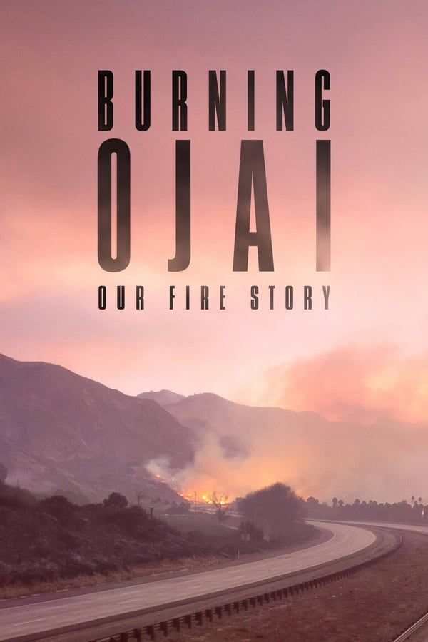 مشاهدة فيلم Burning Ojai: Our Fire Story 2020 مترجم