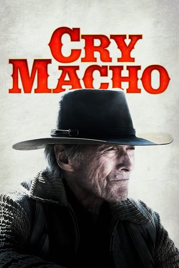 مشاهدة فيلم Cry Macho 2021 مترجم