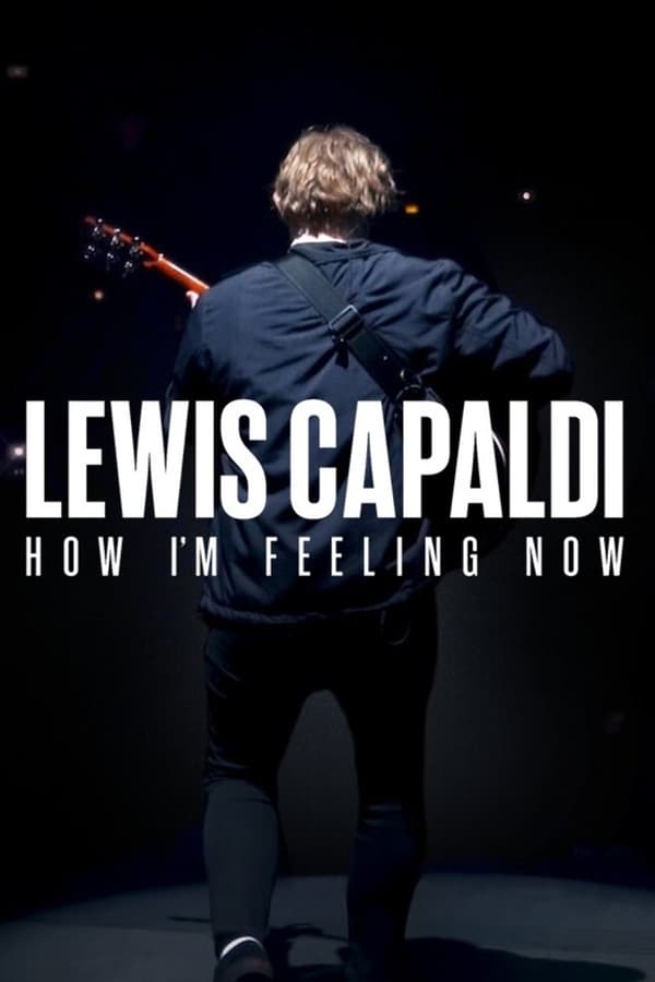 مشاهدة فيلم Lewis Capaldi: How I’m Feeling Now 2022 مترجم