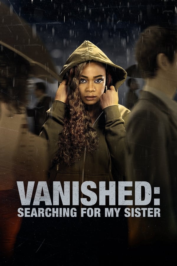 مشاهدة فيلم Vanished Searching for My Sister 2022 مترجم