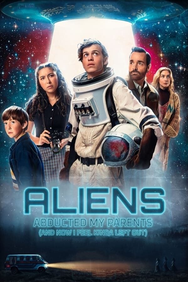 مشاهدة فيلم Aliens Abducted My Parents and Now I Feel Kinda Left Out 2023 مترجم