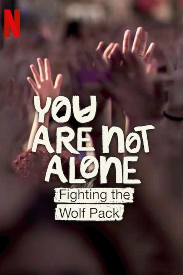 مشاهدة فيلم You Are Not Alone: Fighting the Wolf Pack 2024 مترجم